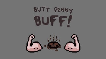 Butt Penny Buff Isaac Mod Showcase