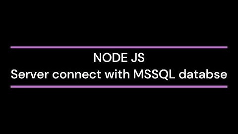 Node JS  server connect with MSSQL databse