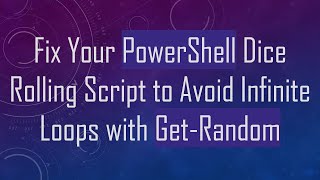 Celebrity Fix Your PowerShell Dice Rolling Script to Avoid Infinite Loops with Get-Random Profile