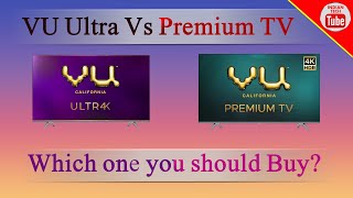VU Ultra 4K Vs VU Premium Android TV Comparison