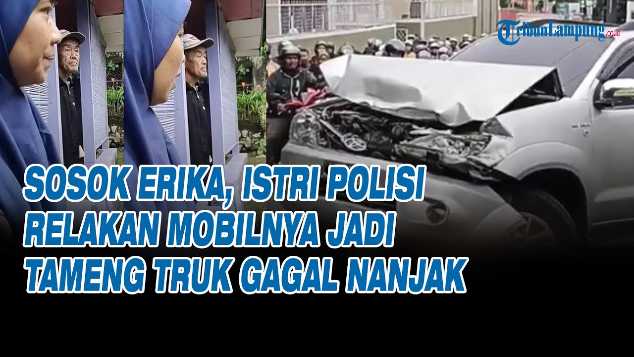 Sosok Erika, Istri Polisi Relakan Mobilnya Jadi Tameng Truk Gagal Nanjak