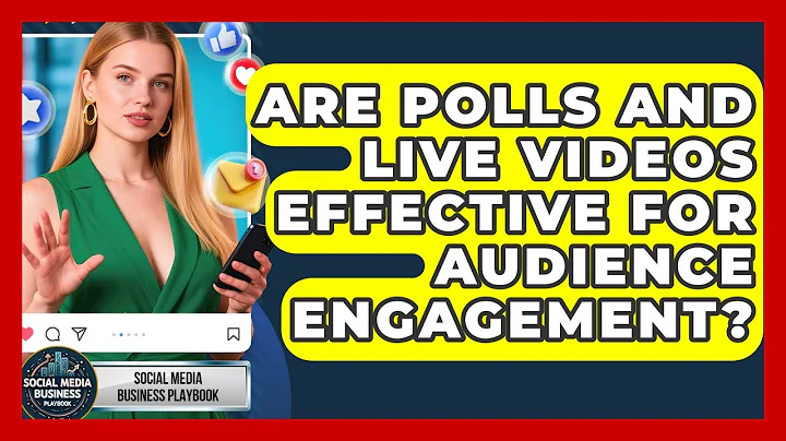 Are Polls and Live Videos Effective for Audience Engagement? | Social Media Business Playbook News