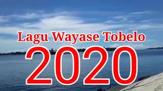 LAGU WAYASE TOBELO 2020