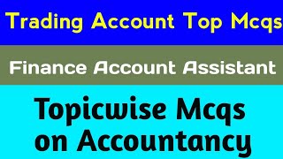 Trading Account Mcqs on Accountancy | Topicwise Mcqs on Accountancy | Finance Account Assistant