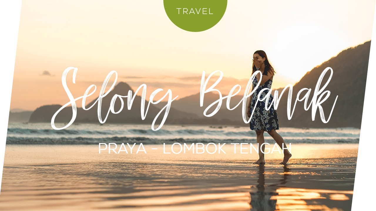 Sunset Menawan Di Pantai Selong Belanak Lombok Vlog 9