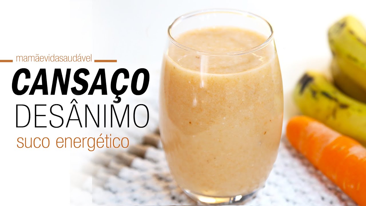 CANSAÇO, DESÂNIMO, PREGUIÇA! SUCO PARA DAR ENERGIA E DISPOSIÇÃO - YouTube
