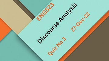 ENG523 Discourse Analysis Quiz no 3