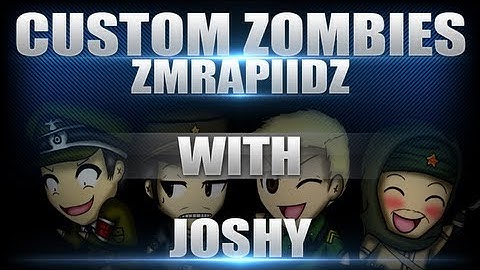 Custom Zombies - zmRapiidz - with JoshybFPS