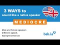 MEDIOCRE pronunciation | Improve your language with bab.la