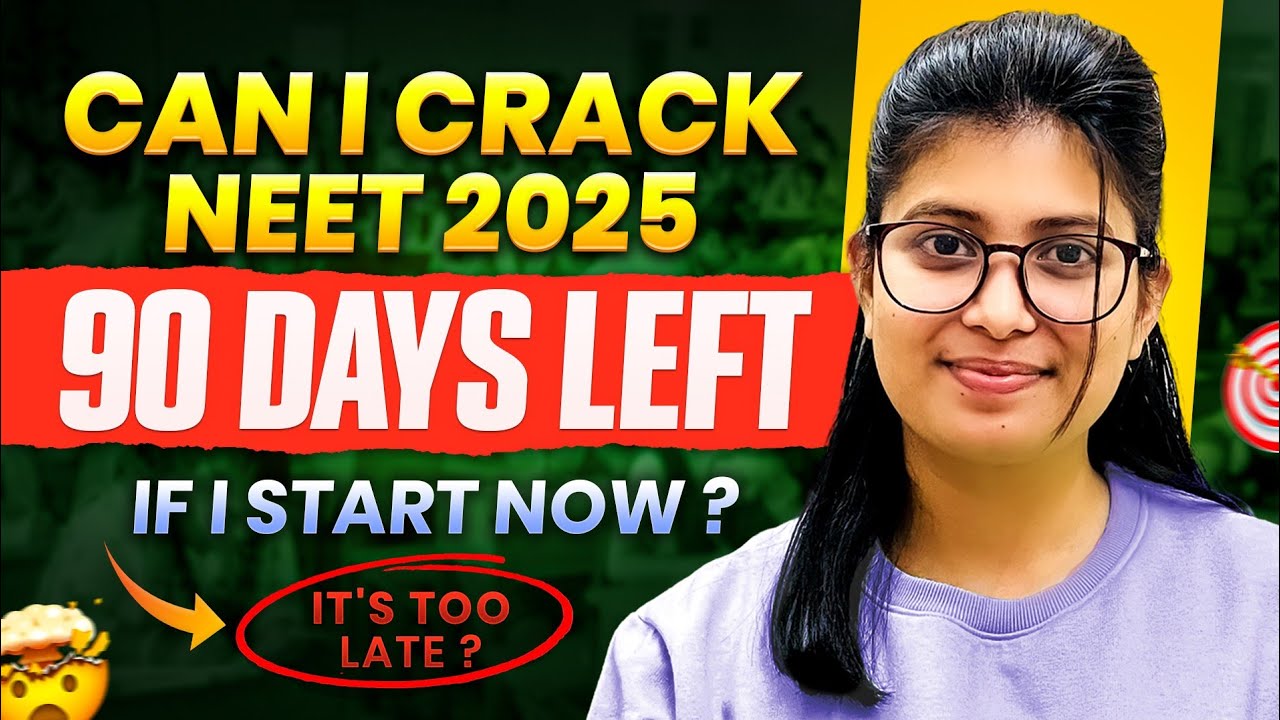 Can I crack NEET 2025 if I start now🤯| Last 90 days| What to do? - YouTube