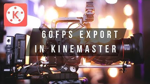 60 FPS EXPORT IN KINEMASTER | Tutorial | English