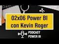 Power BI y más con Kevin Roger | #podcastpowerbi​ 02x06