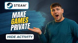 How To Make Games Private On Steam (Account Privacy 2026)