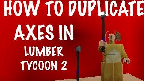 How to Duplicate Axes in Lumber Tycoon 2 (September 2019)