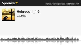 Video thumbnail of "Hebreos 1_1-3 (hecho con Spreaker)"