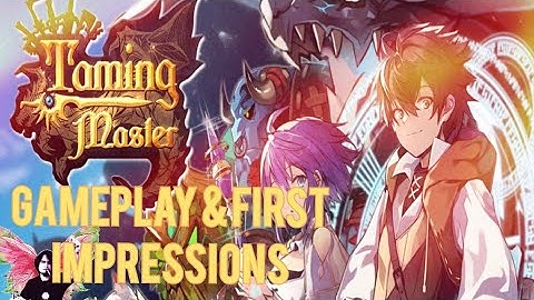 Taming Master Gameplay first impression.Gotta catching them all!