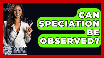 Can Speciation Be Observed? - Science Through Time
