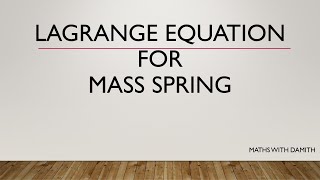 How to apply Lagrange for mass spring system
