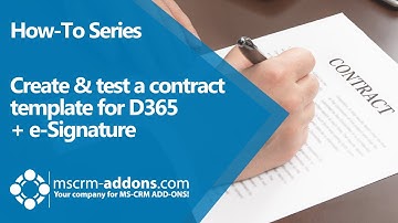 How to Create & Test a Contract template for Dynamics 365 + E-Signature
