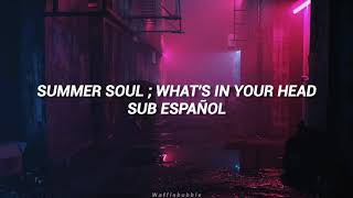 Summer Soul ; What's in Your Head (Sub. Español)