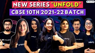 Unfold | New Series | Trailer | CBSE 10th 2021-22 Batch | Unacademy Class 9 & 10