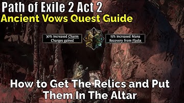 Path of Exile 2 Act 2, Ancient Vows Quest Guide,How to Get The Relics and Put Them In The Altar