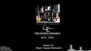 The Secret Ensemble  - Hazer Kıl (feat. Veysel Dalsaldı) [Kuşların Çağrısı © 2016 Kalan Müzik ] Resimi