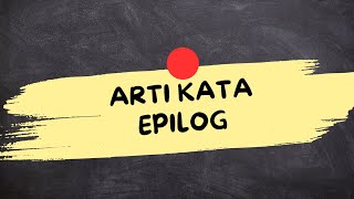 APA ITU EPILOG (Epilog Adalah)