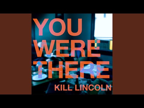 Kill Lincoln - Look What You Did (You Little Jerk)