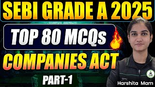 Sebi Grade A 2025  Top 80 Companies Act Mcqs  Part 1  Last Minute Revision  Sebi Marathon