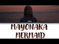 =LOVE Sasaki Maika (イコールラブ 佐々木舞香) - Mayonaka Mermaid (真夜中マーメイド) Lyrics (Kan/Rom/Viet)