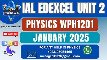 IAL EDEXCEL AS LEVEL PHYSICS - UNIT 2 - WPH21 01 January 2025 - Complete Walkthrough