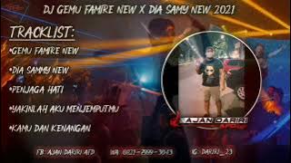 DJ DUGEM || GEMU FAMIRE NEW || DIA SAMMY NEW || 2021 AJAN DARIRI AFD
