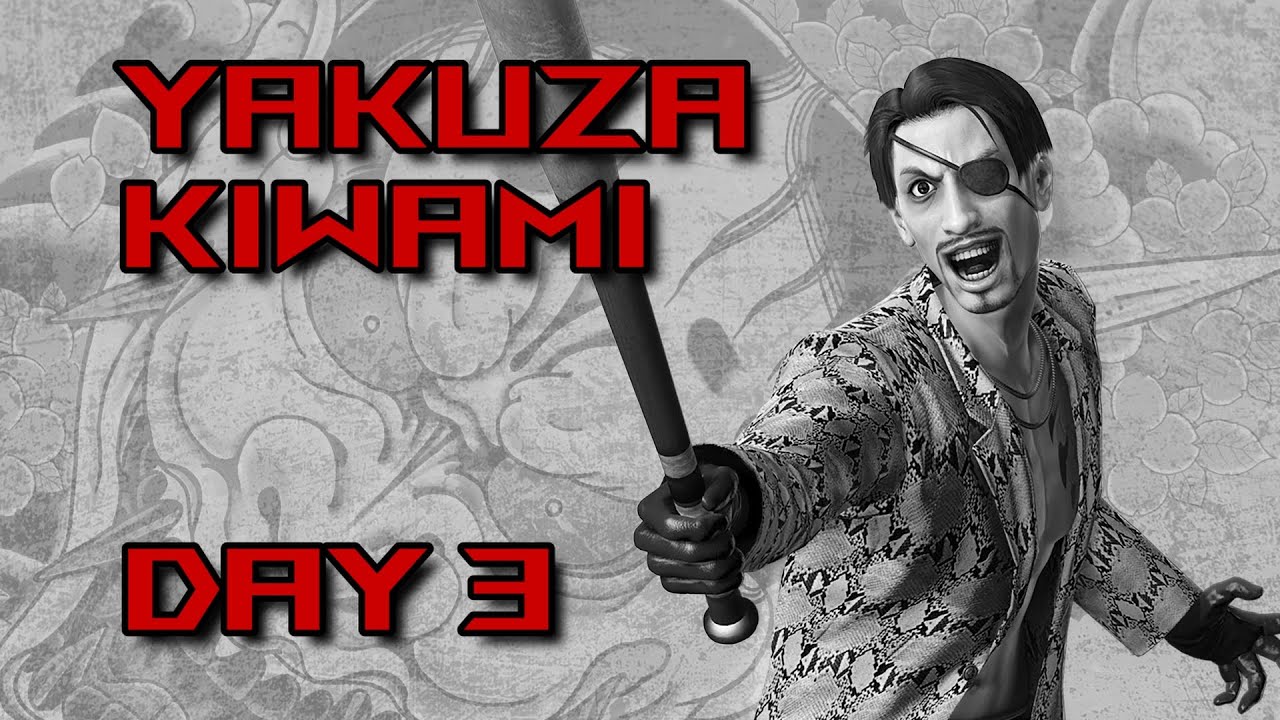Yakuza Kiwami (Day 3)