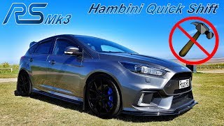 Ford Focus RS Mk3 - Hambini Quick Shift Install - NO Hammer Needed