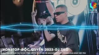 NONSTOP - ĐỘC QUYỀN 2023 - DJ TILO - VINAHOUSE CÔ ĐƠN TRÊN SOFA - DJ TILO - ĐỘNG BÀN TƠ