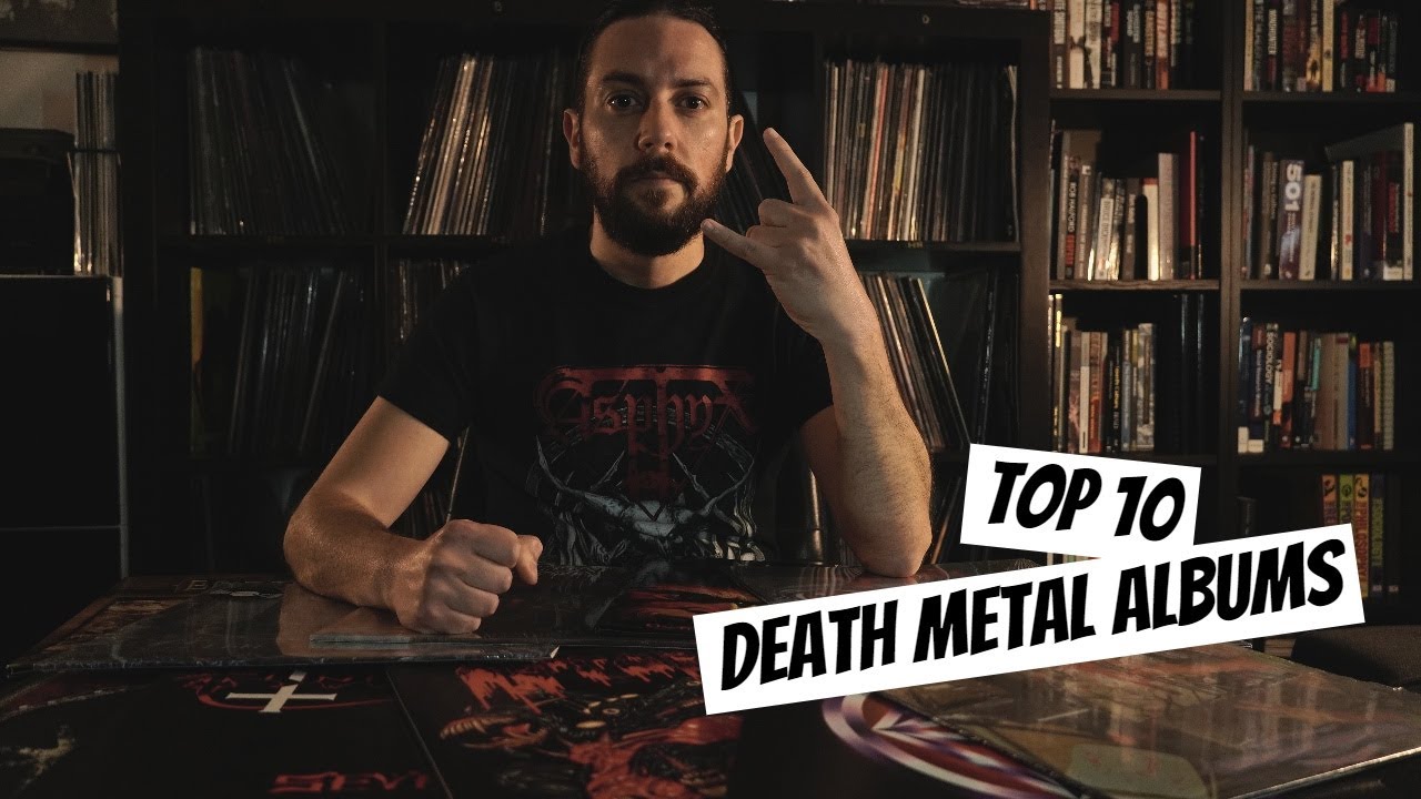 My Top 10 Death Metal Albums YouTube my-top-10-death-metal-albums-youtube