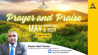 Prayer & Praise | Pastor Neil Turner | Guava Gap SDA | May 8, 2024