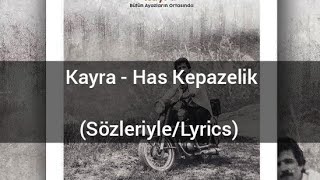 Kayra - Has Kepazelik (Sözleriyle/Lyrics) Resimi