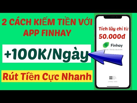 Cách Kiếm Tiền Với App Finhay – Kiếm 100K/Ngày Rút Tiền Trong Một Nốt Nhạc Mới Nhất