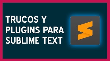 Trucos y plugins para Sublime Text | Tips y trucos