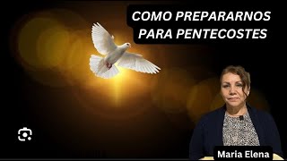 COMO PREPARARNOS PARA PENTECOSTES