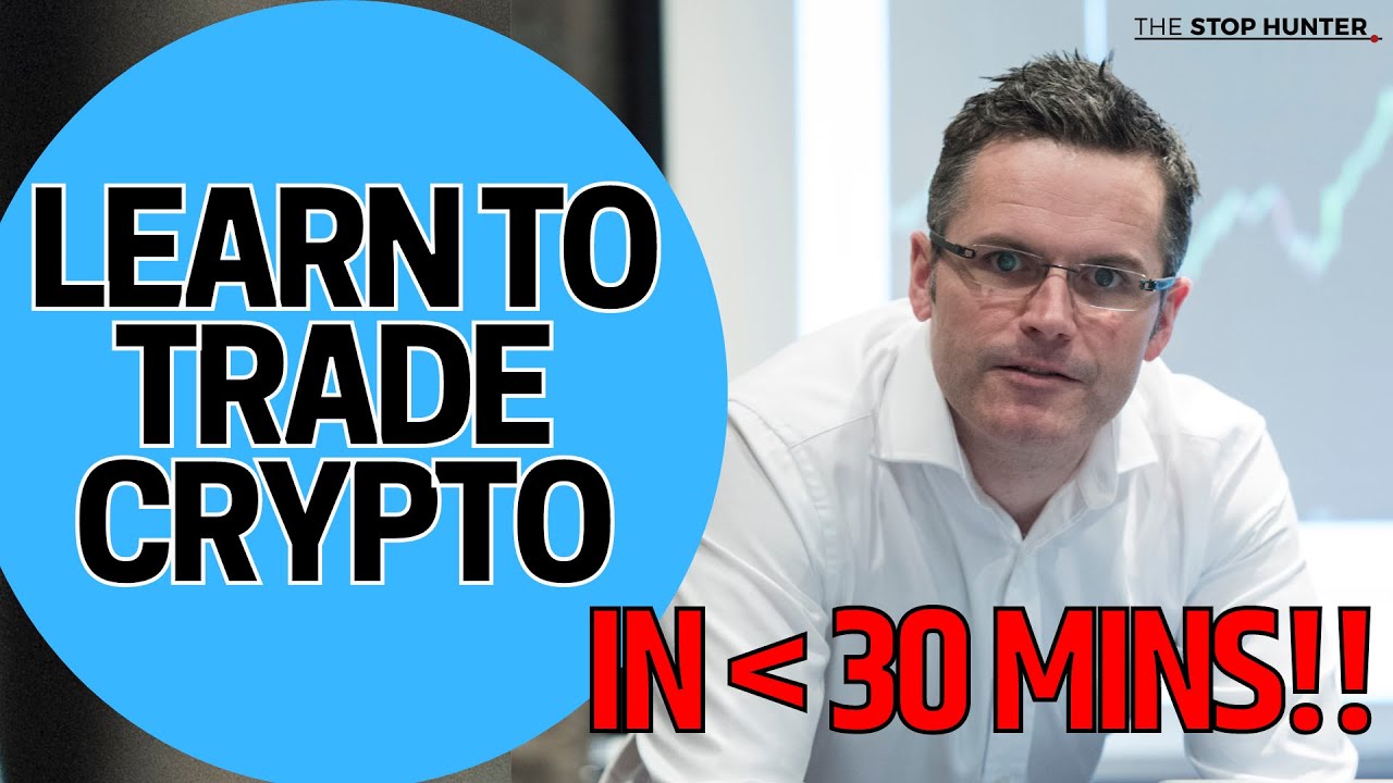 LEARN HOW TO TRADE CRYPTO FOR BEGINNERS [In Less Than 30 Minutes ...