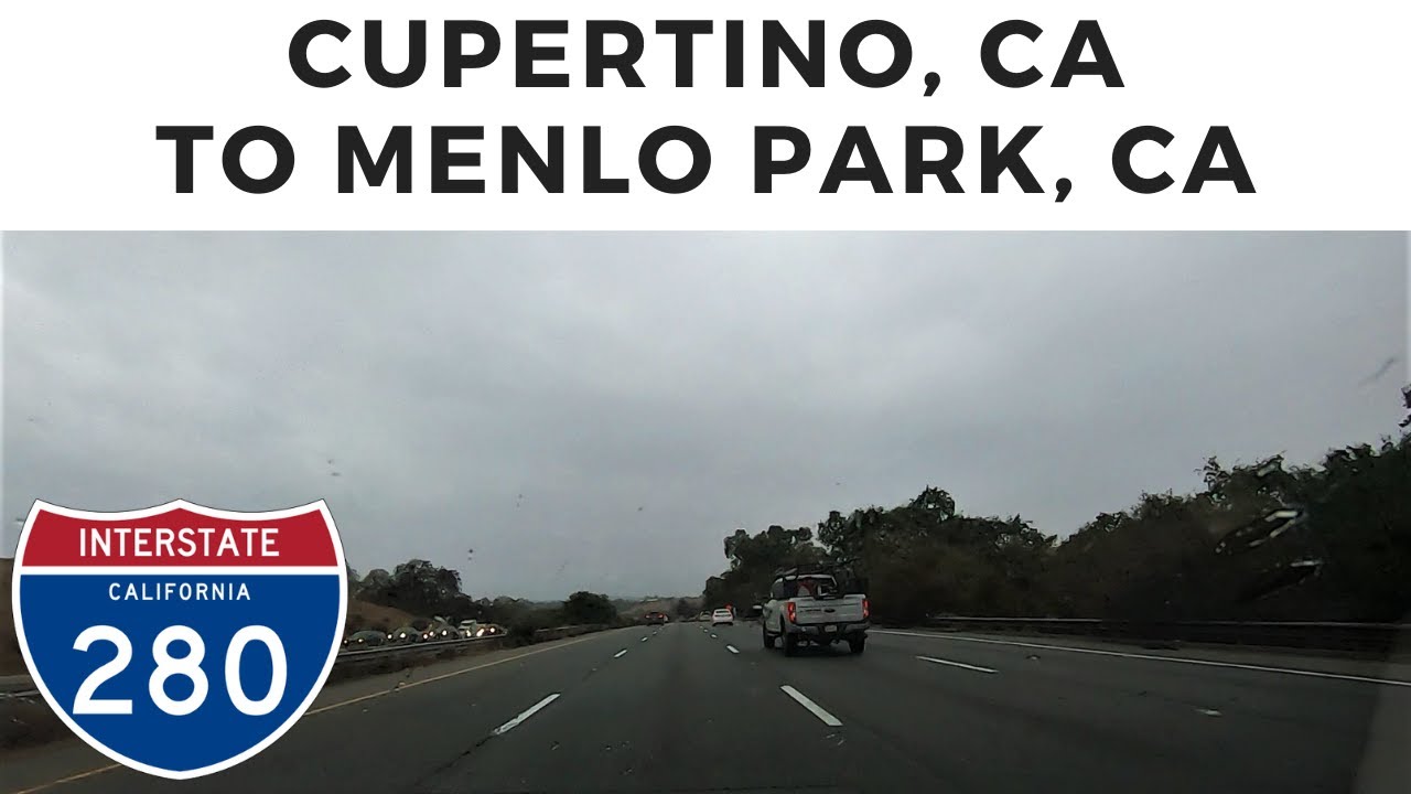 Driving I280 North Cupertino, CA to Menlo Park, CA YouTube