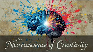 The Neuroscience of Creativity  Unlocking Your Brain