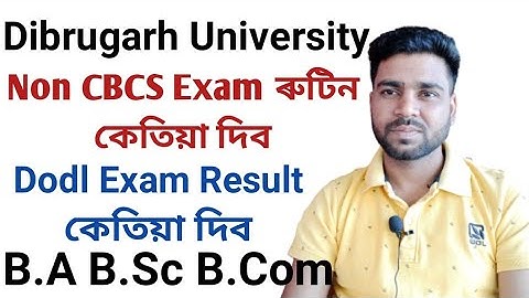 Dibrugarh University B.A B Sc B.Com  Exam Routine কেতিয়া আহিব || Dodl Result কেতিয়া দিব || Q&A