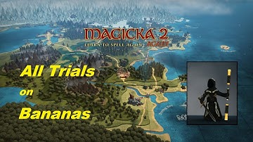 Magicka 2 All Trials on Bananas