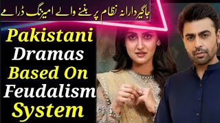 Top 8 Pakistani Dramas Based On Feudalism System || Pakistan Drama Industry
