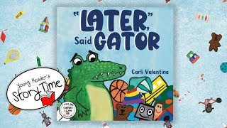 🐊🪀 KIDS BOOK READ ALOUD: Later, Said Gator by Carli Valentine | Story Time