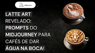 Midjourney: Como criar uma imagem AESTHETIC com o estilo Latte Art